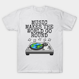 Music Makes The World Go Round, DJ Musician Earth Day T-Shirt